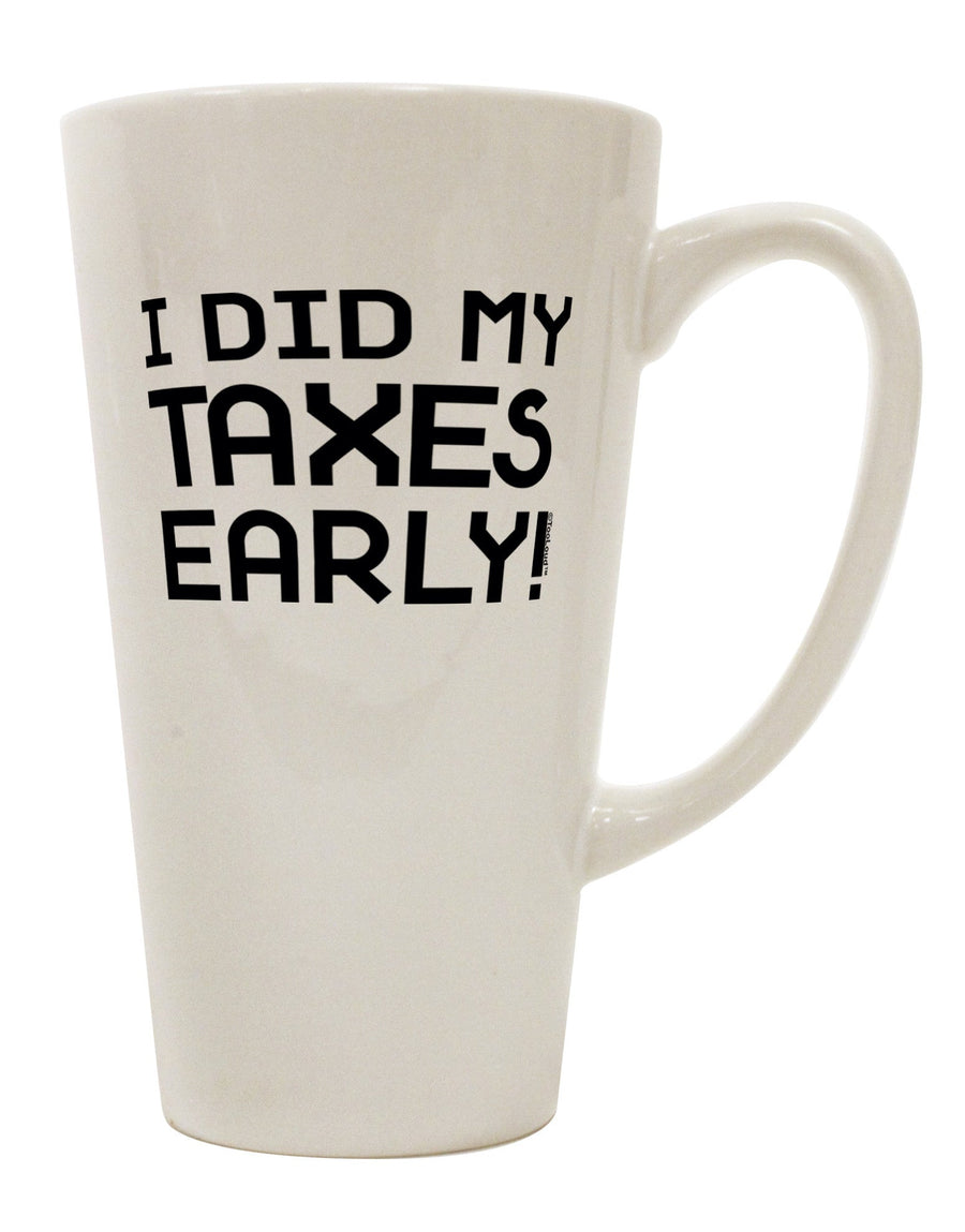 Conical Latte Coffee Mug for Early Tax Filers - TooLoud-Conical Latte Mug-TooLoud-White-Davson Sales