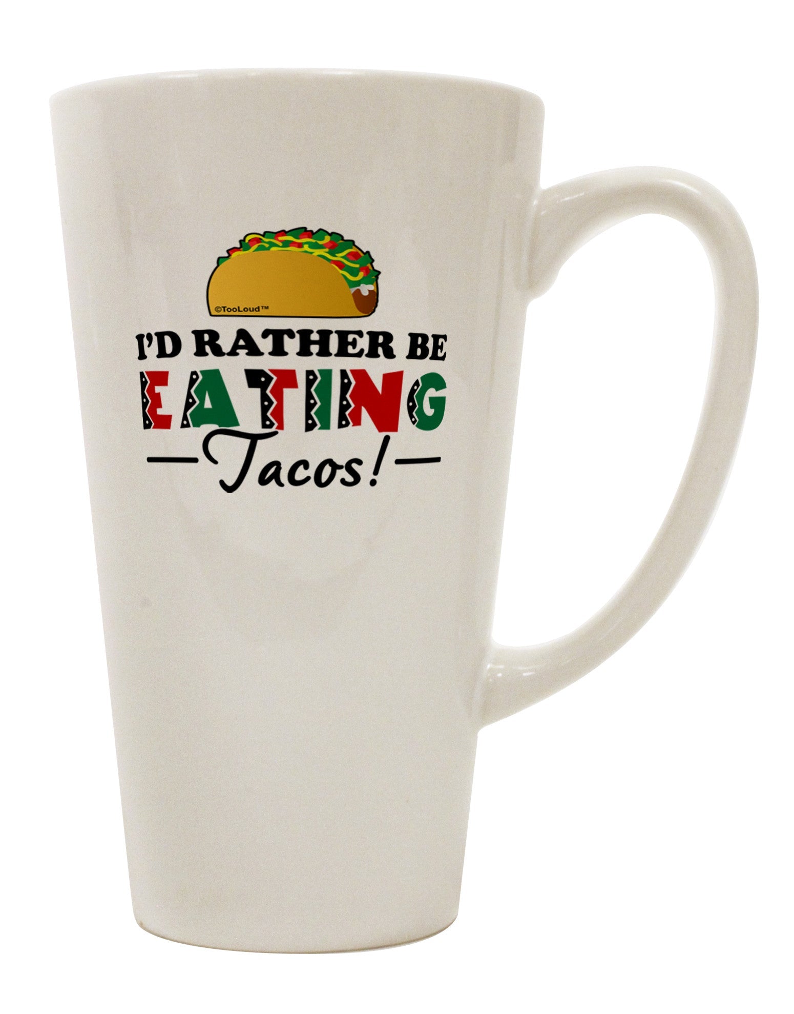 Conical Latte Coffee Mug - Perfect for Tacos Enthusiasts TooLoud-Conical Latte Mug-TooLoud-White-Davson Sales