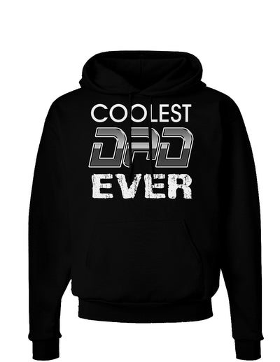 Coolest Dad Ever Dark Hoodie Sweatshirt-Hoodie-TooLoud-Black-Small-Davson Sales