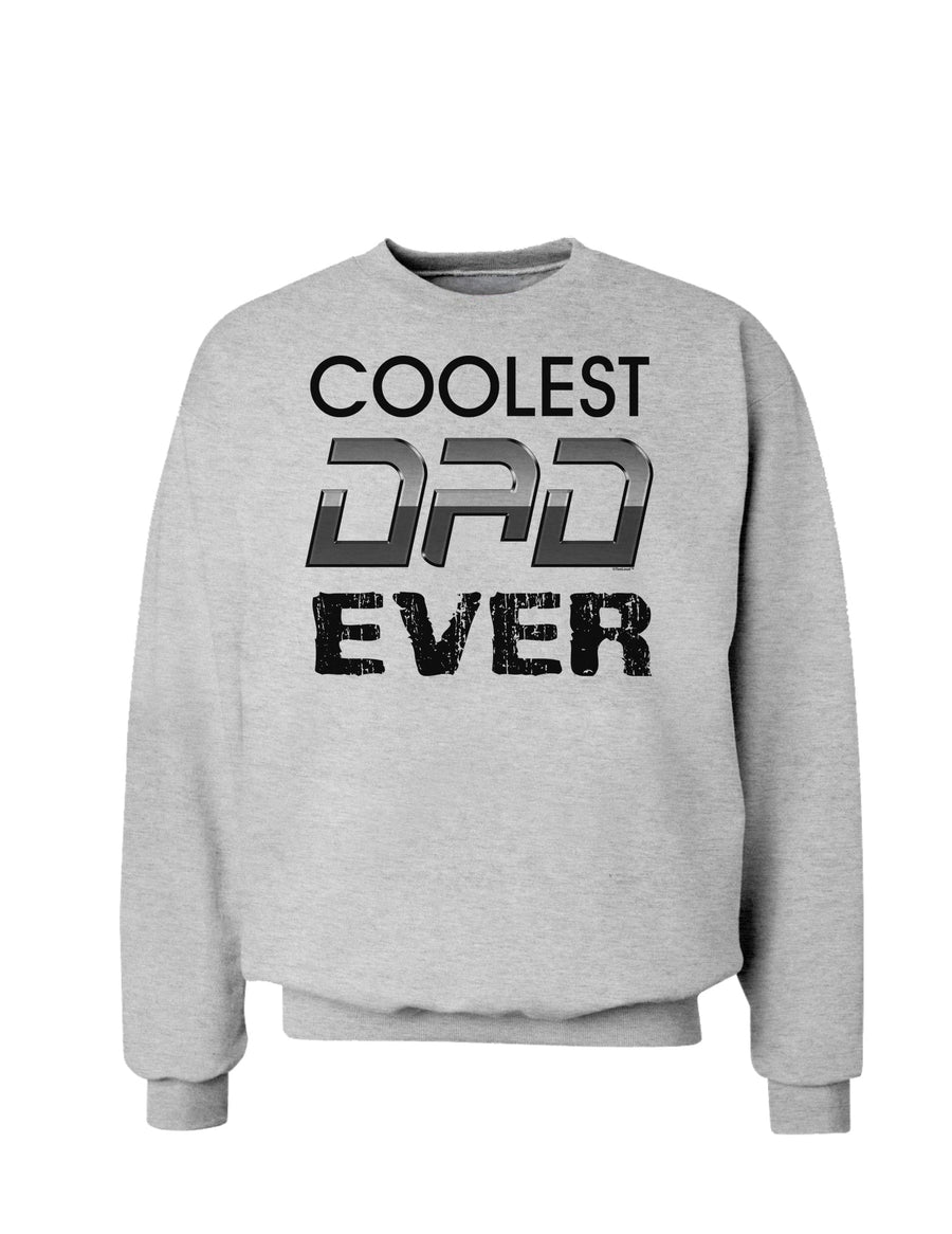 Coolest Dad Ever Sweatshirt-Sweatshirts-TooLoud-White-Small-Davson Sales