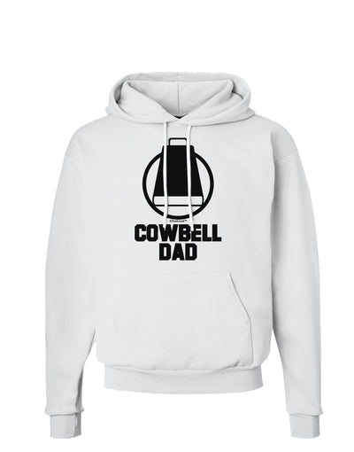 Cowbell Dad Hoodie Sweatshirt by TooLoud-Hoodie-TooLoud-White-Small-Davson Sales