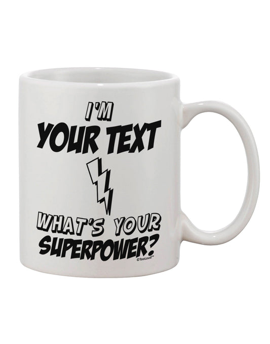Customizable 11 oz Coffee Mug - Unleash Your Superpower TooLoud-11 OZ Coffee Mug-TooLoud-White-Davson Sales