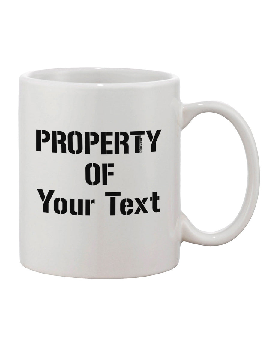 Customized "Property Of" Design on 11 oz Coffee Mug - TooLoud-11 OZ Coffee Mug-TooLoud-White-Davson Sales