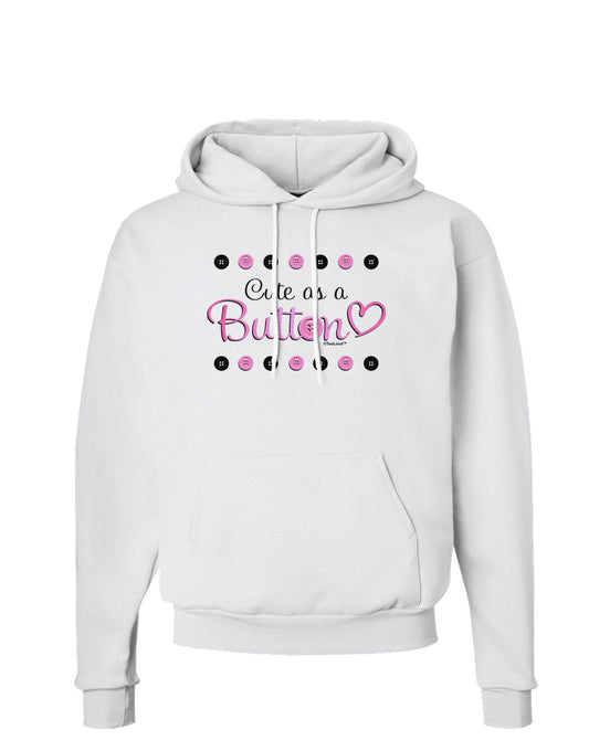 Cute As A Button Hoodie Sweatshirt-Hoodie-TooLoud-White-Small-Davson Sales