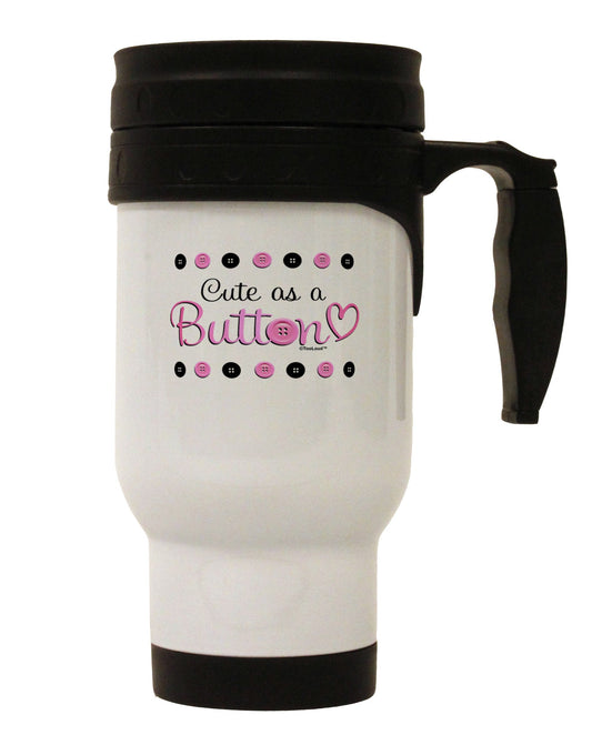 Cute As A Button Stainless Steel 14oz Travel Mug-Travel Mugs-TooLoud-White-Davson Sales
