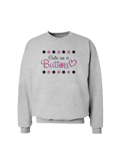 Cute As A Button Sweatshirt-Sweatshirts-TooLoud-AshGray-Small-Davson Sales