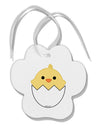 Cute Hatching Chick Design Paw Print Shaped Ornament by TooLoud-Ornament-TooLoud-White-Davson Sales