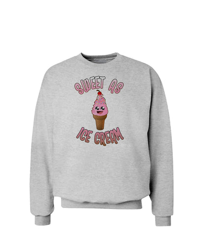 Cute Ice Cream Cone - Sweet As Ice Cream Sweatshirt-Sweatshirts-TooLoud-AshGray-Small-Davson Sales