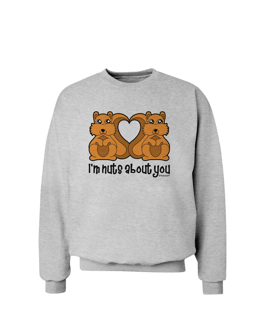 Cute Squirrels - I'm Nuts About You Sweatshirt by TooLoud-Sweatshirts-TooLoud-White-Small-Davson Sales