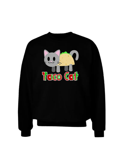 Cute Taco Cat Design Text Adult Dark Sweatshirt by TooLoud-Sweatshirts-TooLoud-Black-Small-Davson Sales