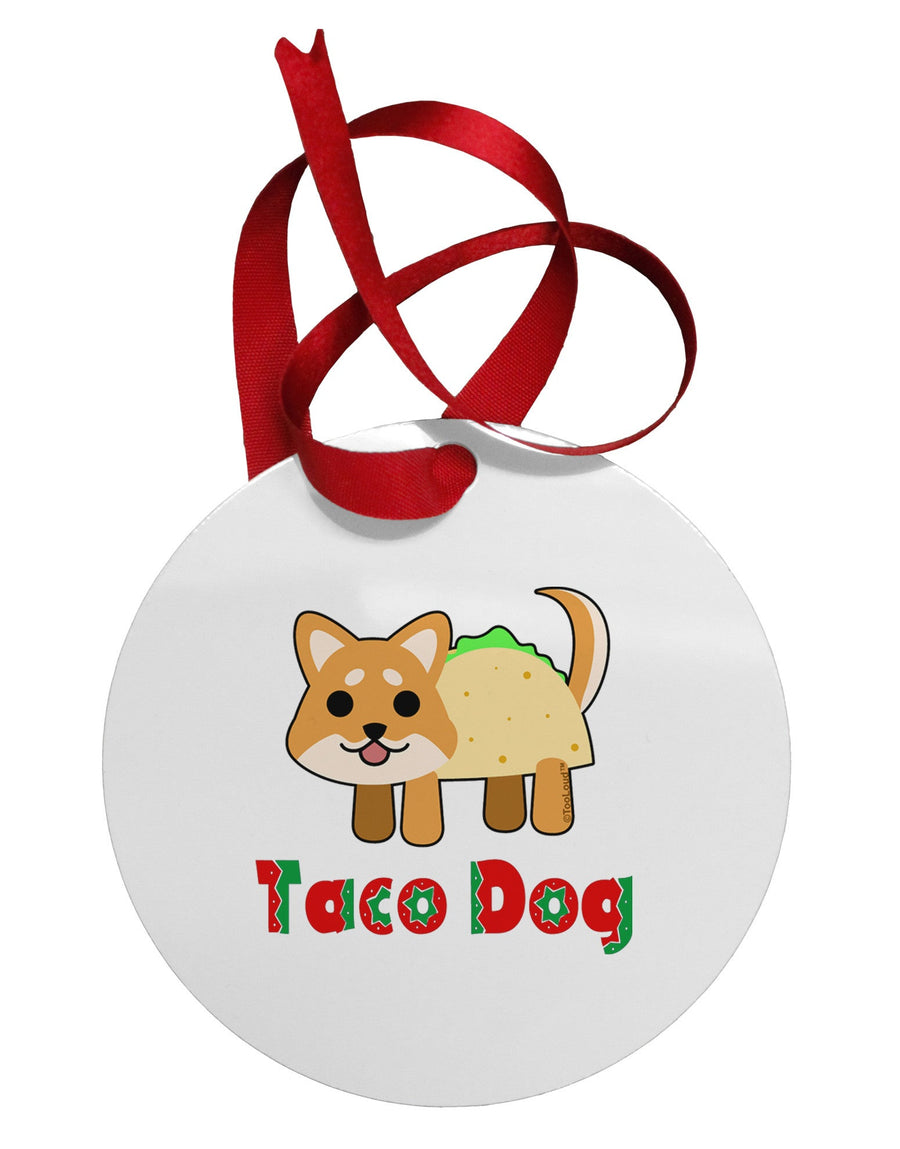 Cute Taco Dog Text Circular Metal Ornament-Ornament-TooLoud-White-Davson Sales