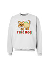 Cute Taco Dog Text Sweatshirt-Sweatshirts-TooLoud-White-Small-Davson Sales