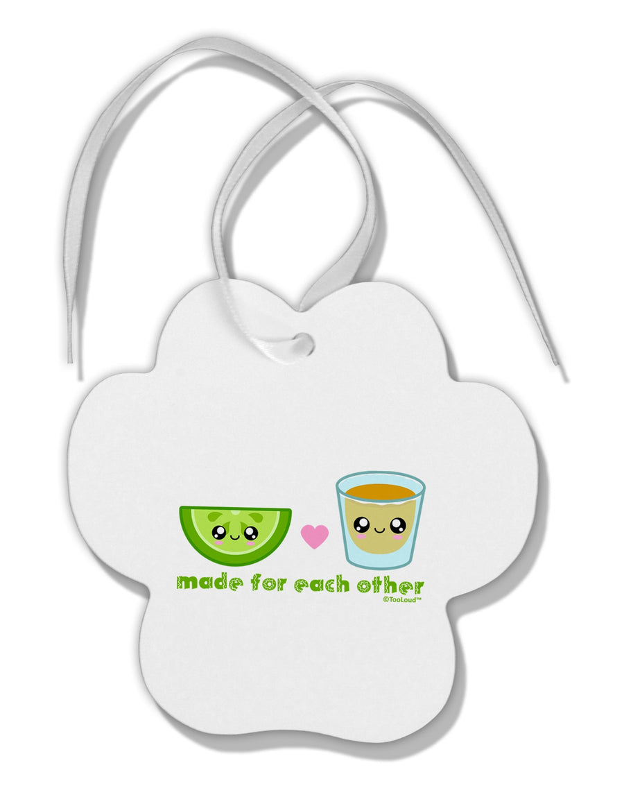 Cute Tequila Shot and Lime - Made For Each Other Paw Print Shaped Ornament by TooLoud-Ornament-TooLoud-White-Davson Sales