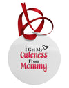 Cuteness From Mommy Circular Metal Ornament-Ornament-TooLoud-White-Davson Sales