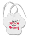 Cuteness From Mommy Paw Print Shaped Ornament-Ornament-TooLoud-White-Davson Sales