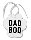 Dad Bod Design Paw Print Shaped Ornament by TooLoud-Ornament-TooLoud-White-Davson Sales