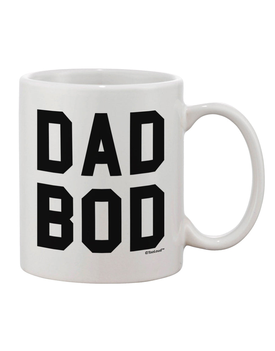 Dad Bod Design Printed 11 oz Coffee Mug - Expertly Crafted Drinkware by TooLoud-11 OZ Coffee Mug-TooLoud-White-Davson Sales