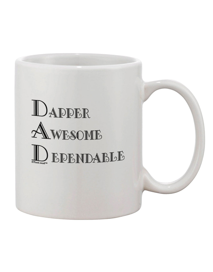 DAD - Exquisitely Crafted Acronym Printed 11 oz Coffee Mug by TooLoud-11 OZ Coffee Mug-TooLoud-White-Davson Sales