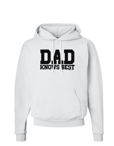 Dad Knows Best Hoodie Sweatshirt by TooLoud-Hoodie-TooLoud-White-Small-Davson Sales