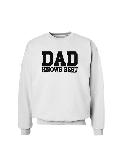 Dad Knows Best Sweatshirt by TooLoud-Sweatshirts-TooLoud-White-Small-Davson Sales