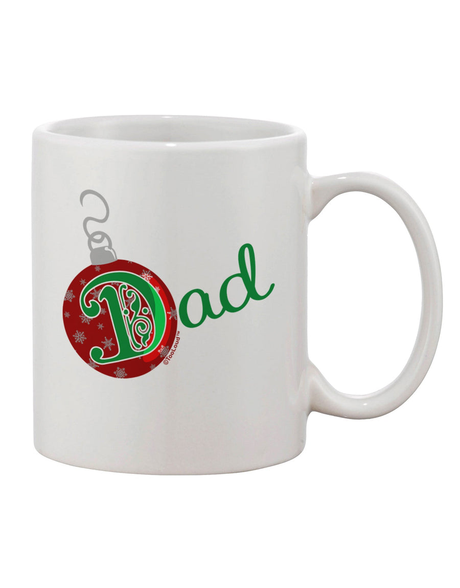 Dad Printed 11 oz Coffee Mug - Perfect Drinkware for Matching Family Ornaments-11 OZ Coffee Mug-TooLoud-White-Davson Sales