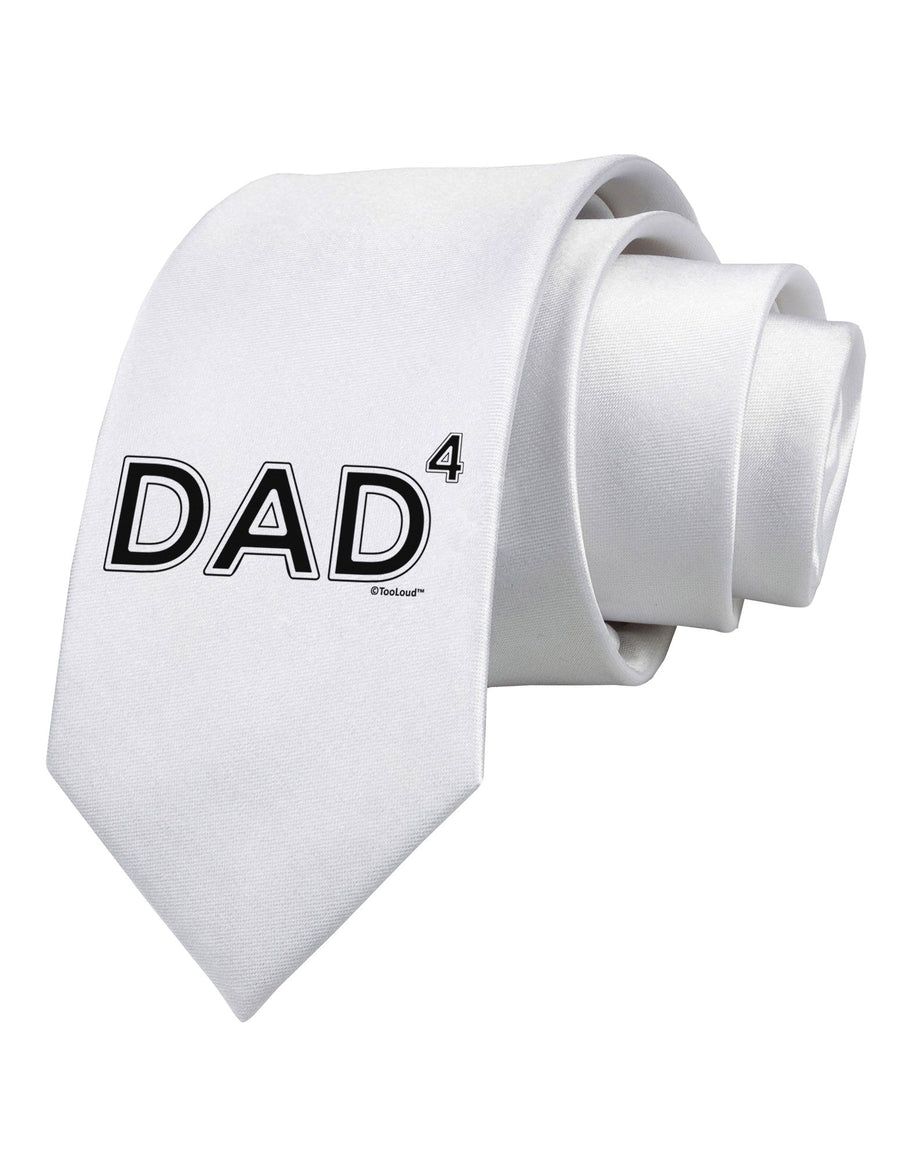 Dad to the Fourth Power - Dad of Four Printed White Necktie