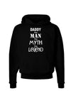 Daddy The Man The Myth The Legend Dark Hoodie Sweatshirt by TooLoud-Hoodie-TooLoud-Black-Small-Davson Sales
