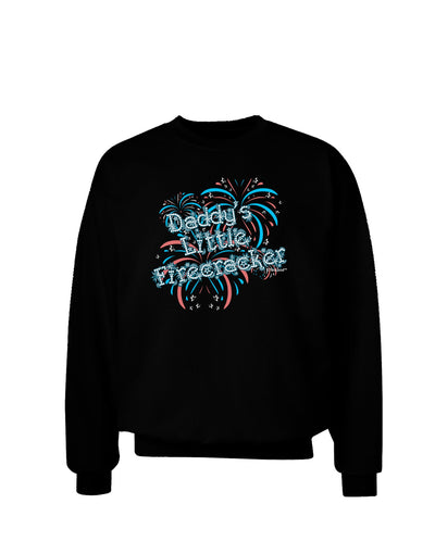 Daddy's Little Firecracker Adult Dark Sweatshirt-Sweatshirts-TooLoud-Black-Small-Davson Sales