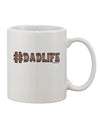 Dadlife-inspired 11 oz Coffee Mug - Expertly Crafted by TooLoud-11 OZ Coffee Mug-TooLoud-White-Davson Sales