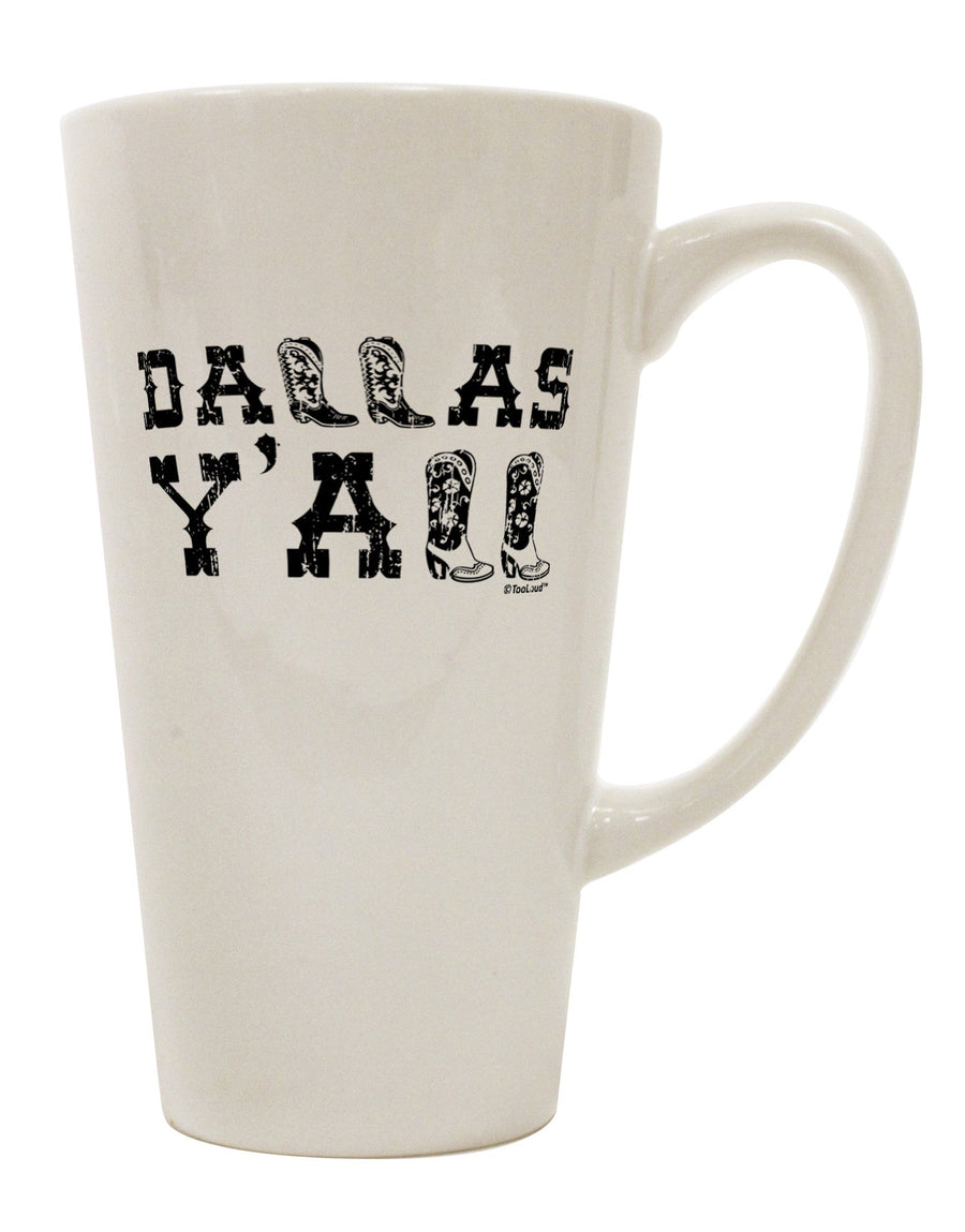 Dallas Y'all - Boots - Texas Pride 16 Ounce Conical Latte Coffee Mug - Crafted for Discerning Drinkware Enthusiasts by TooLoud-Conical Latte Mug-TooLoud-White-Davson Sales