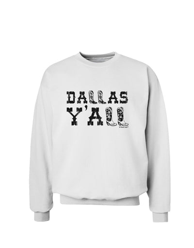 Dallas Y'all - Boots - Texas Pride Sweatshirt-Sweatshirts-TooLoud-White-Small-Davson Sales