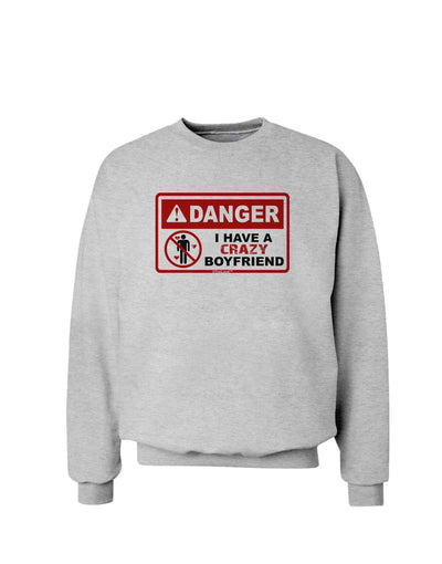 Danger - Crazy Boyfriend Sweatshirt-Sweatshirts-TooLoud-AshGray-Small-Davson Sales