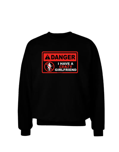 Danger - Crazy Girlfriend Adult Dark Sweatshirt-Sweatshirts-TooLoud-Black-Small-Davson Sales