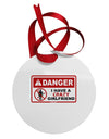 Danger - Crazy Girlfriend Circular Metal Ornament-Ornament-TooLoud-White-Davson Sales