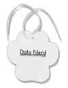 Data Nerd Paw Print Shaped Ornament by TooLoud-Ornament-TooLoud-White-Davson Sales