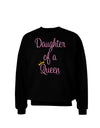 Daughter of a Queen - Matching Mom and Daughter Design Adult Dark Sweatshirt by TooLoud-Sweatshirts-TooLoud-Black-Small-Davson Sales