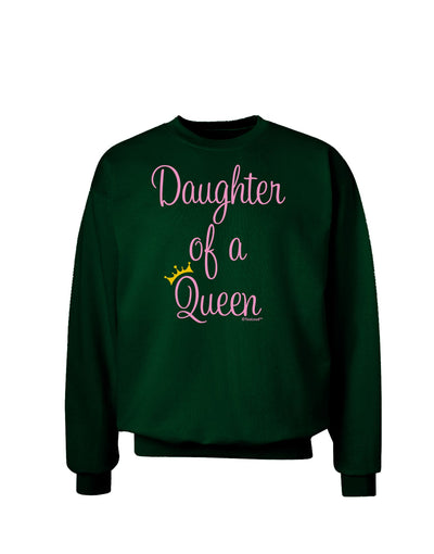 Daughter of a Queen - Matching Mom and Daughter Design Adult Dark Sweatshirt by TooLoud-Sweatshirts-TooLoud-Deep-Forest-Green-Small-Davson Sales