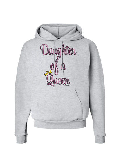 Daughter of a Queen - Matching Mom and Daughter Design Hoodie Sweatshirt by TooLoud-Hoodie-TooLoud-AshGray-Small-Davson Sales