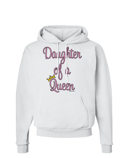 Daughter of a Queen - Matching Mom and Daughter Design Hoodie Sweatshirt by TooLoud-Hoodie-TooLoud-White-Small-Davson Sales