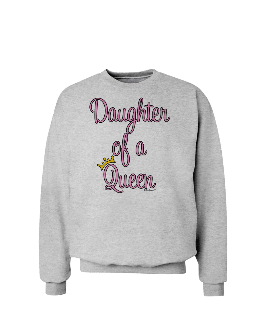 Daughter of a Queen - Matching Mom and Daughter Design Sweatshirt by TooLoud-Sweatshirts-TooLoud-White-Small-Davson Sales