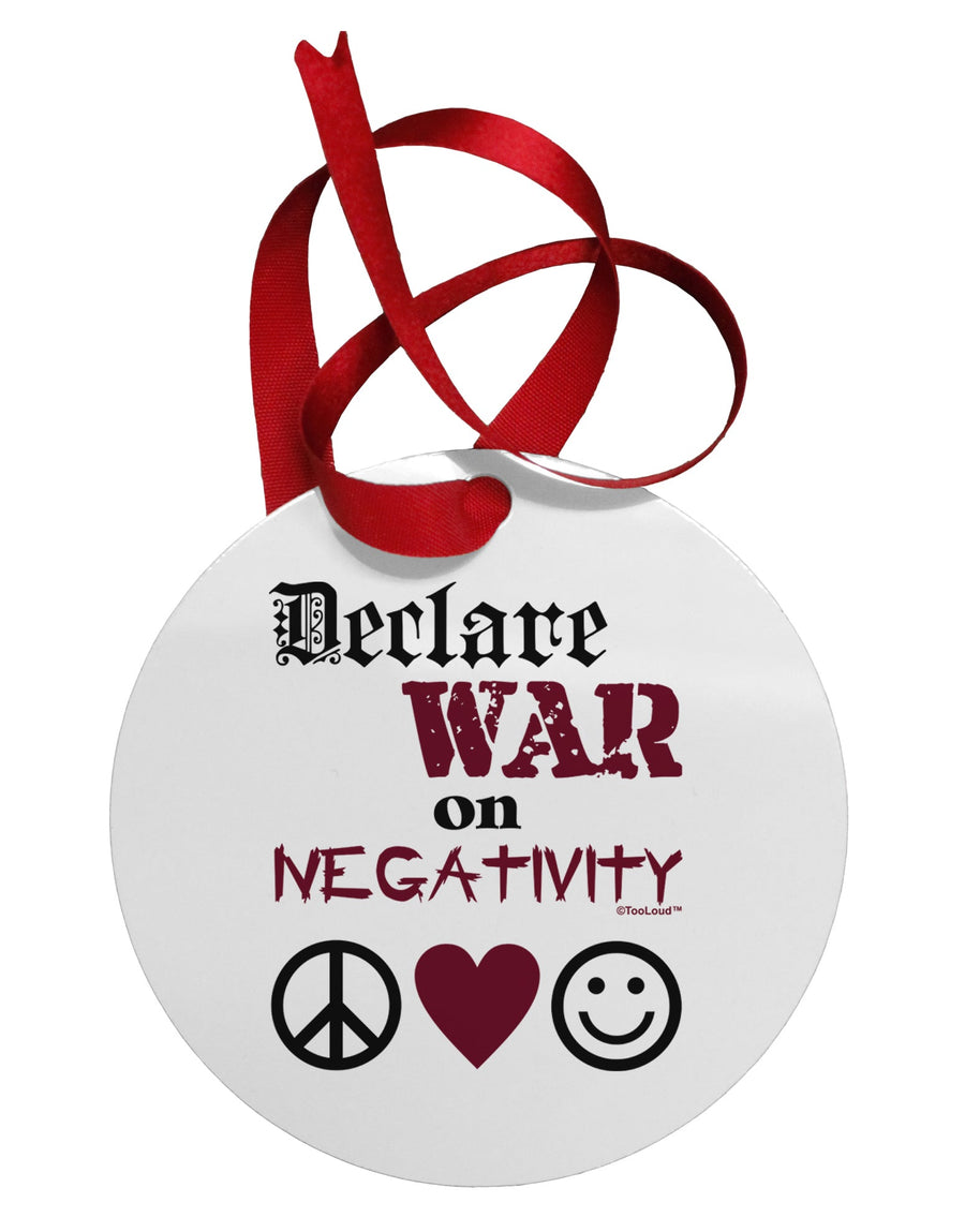 Declare War on Negativity Circular Metal Ornament by TooLoud-Ornament-TooLoud-White-Davson Sales