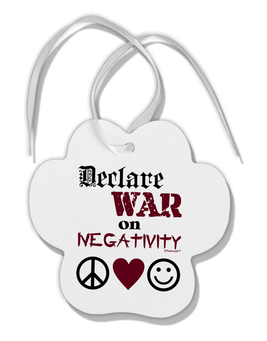 Declare War on Negativity Paw Print Shaped Ornament by TooLoud-Ornament-TooLoud-White-Davson Sales