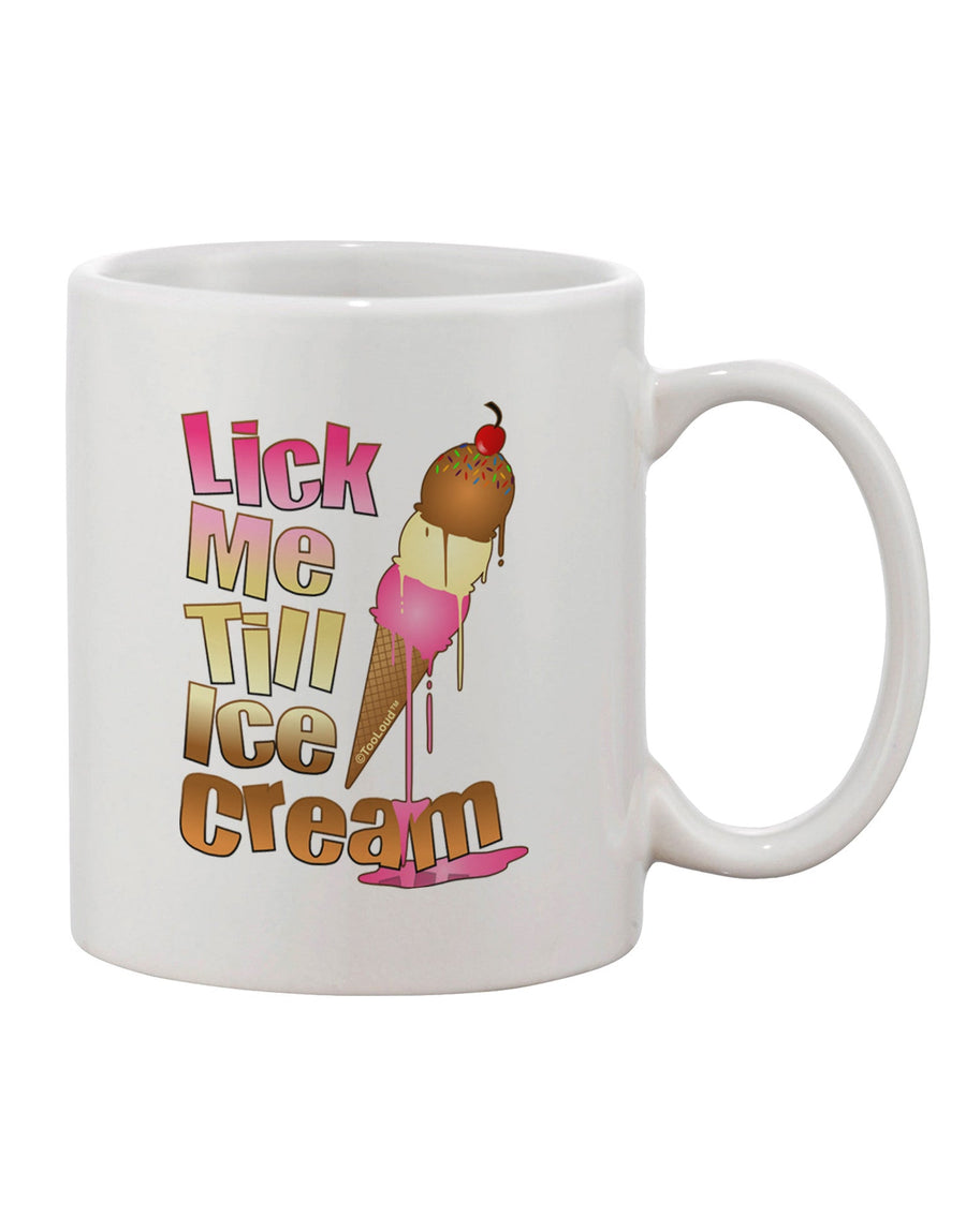 Delightful Lick Me Till Ice Cream Design - 11 oz Coffee Mug TooLoud-11 OZ Coffee Mug-TooLoud-White-Davson Sales