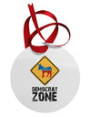 Democrat Zone Circular Metal Ornament-Ornament-TooLoud-White-Davson Sales