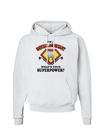 Dental Assistant - Superpower Hoodie Sweatshirt-Hoodie-TooLoud-White-Small-Davson Sales