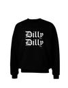 Dilly Dilly Beer Drinking Funny Adult Dark Sweatshirt by TooLoud-Sweatshirts-TooLoud-Black-Small-Davson Sales