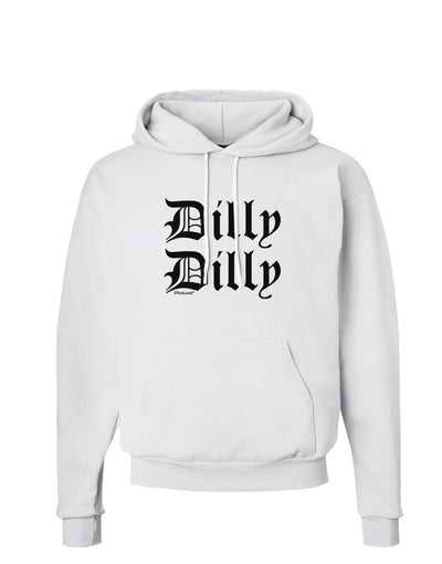 Dilly Dilly Beer Drinking Funny Hoodie Sweatshirt by TooLoud-Hoodie-TooLoud-White-Small-Davson Sales