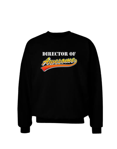 Director Of Awesome Adult Dark Sweatshirt-Sweatshirts-TooLoud-Black-Small-Davson Sales