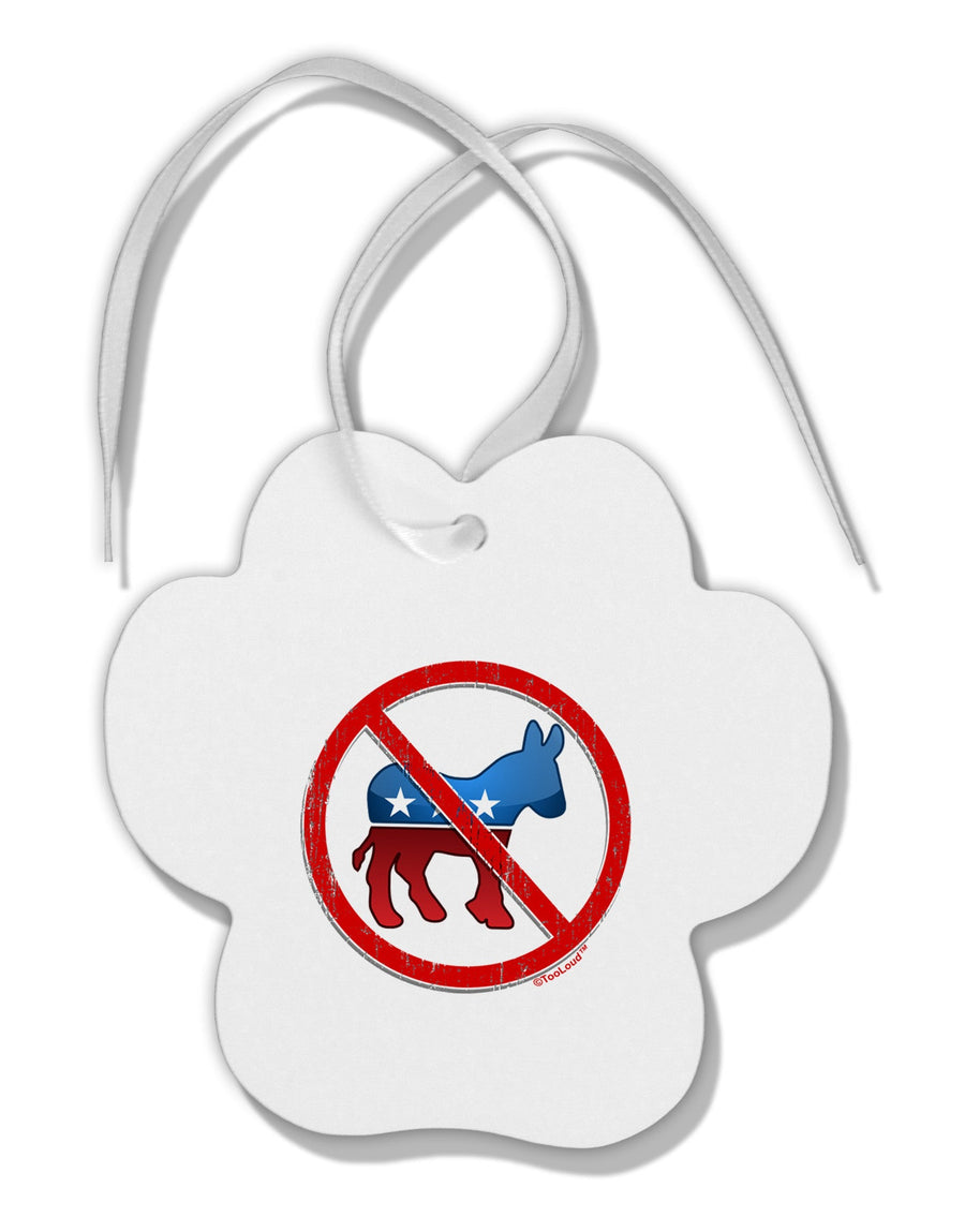 Distressed No Democrats Sign Paw Print Shaped Ornament-Ornament-TooLoud-White-Davson Sales