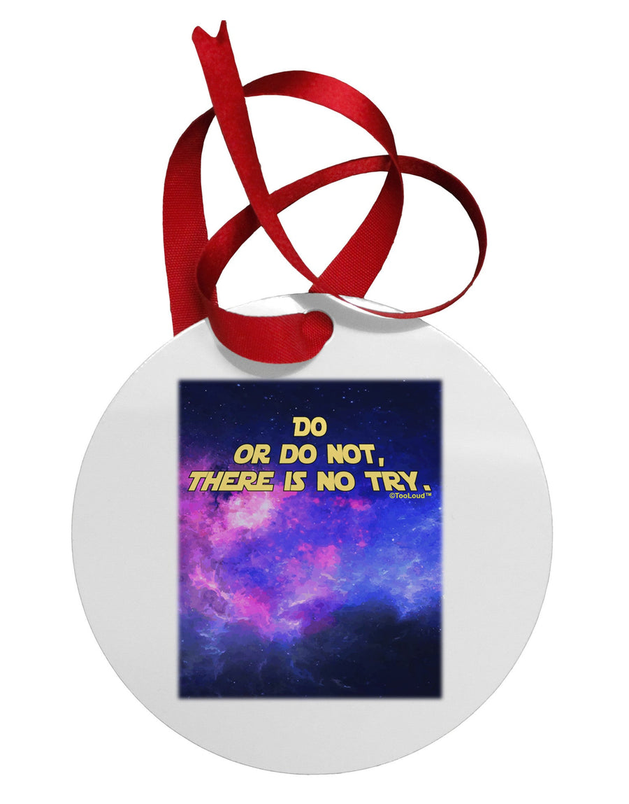 Do or Do Not Circular Metal Ornament-Ornament-TooLoud-White-Davson Sales